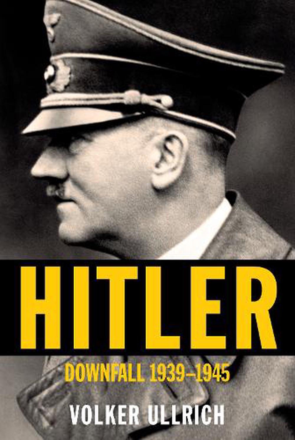 Hitler: Downfall: 1939-1945 by Volker Ullrich (English) Hardcover Book ...
