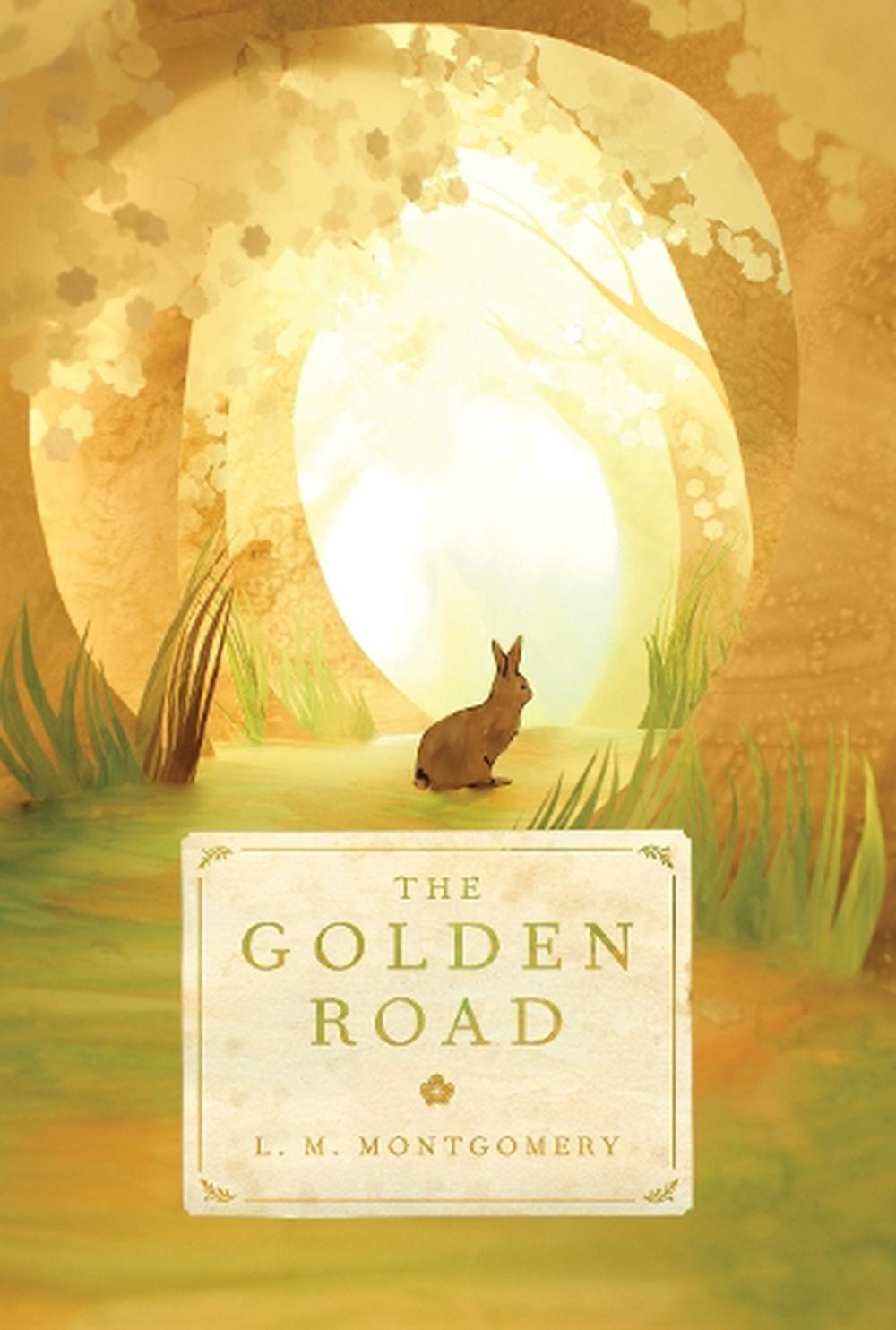 The Golden Road by L.M. Montgomery (English) Paperback Book