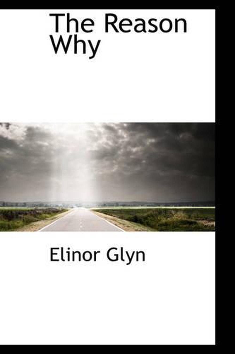 The Reason Why by Elinor Glyn