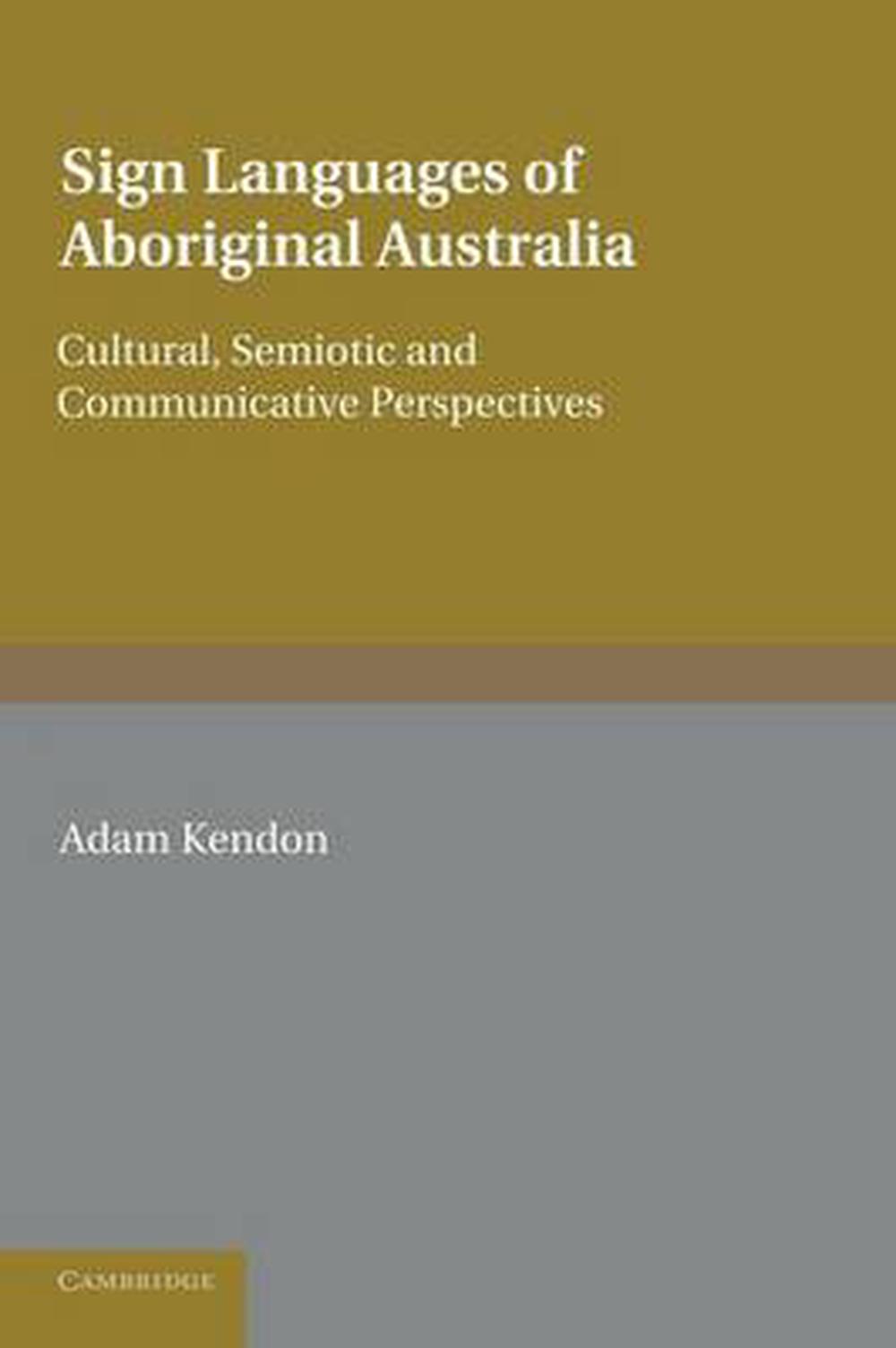 Sign Languages of Aboriginal Australia Cultural, Semiotic and