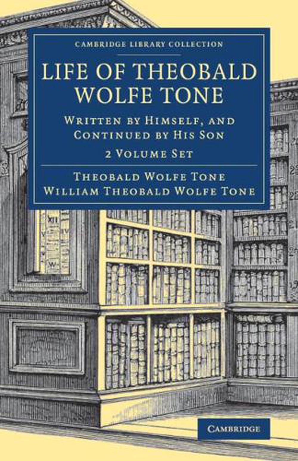 Life Of Theobald Wolfe Tone 2 Volume Set: Written By Himself, And ...