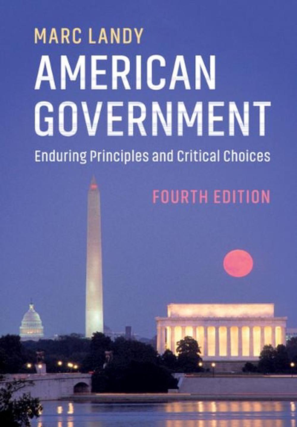 American Government Enduring Principles and Critical Choices by Marc