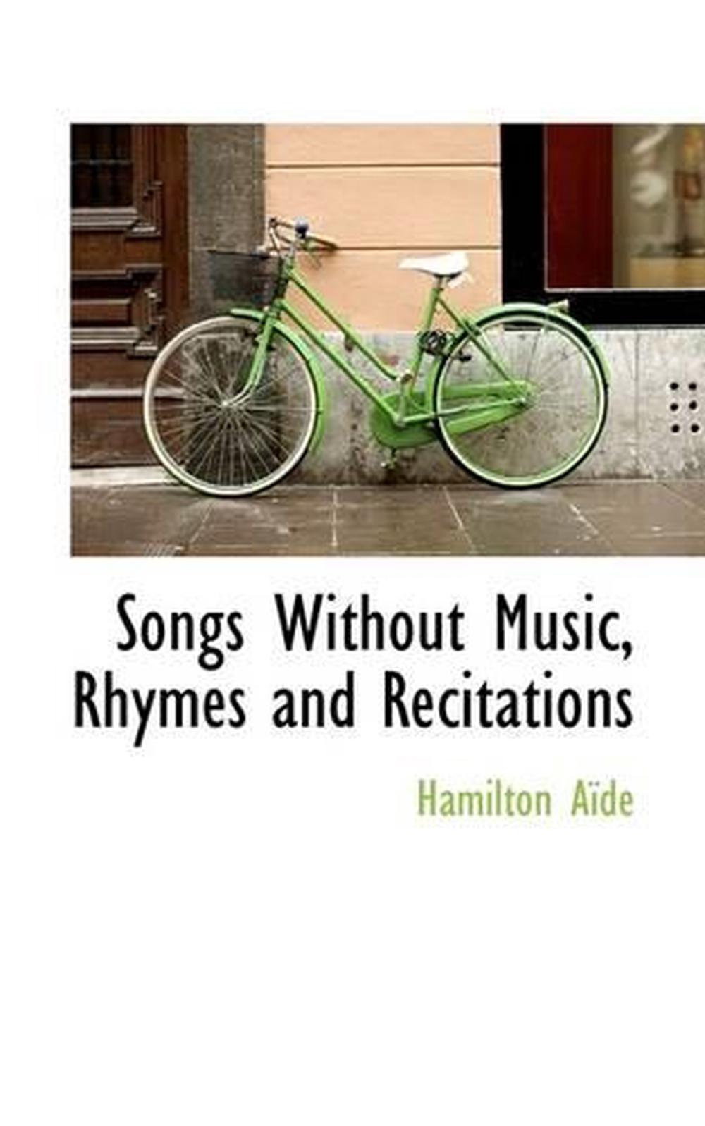Songs Without Music, Rhymes and Recitations by Hamilton A d (English
