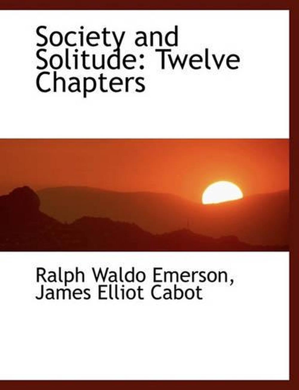 Society and Solitude: Twelve Chapters by Ralph Waldo Emerson (English