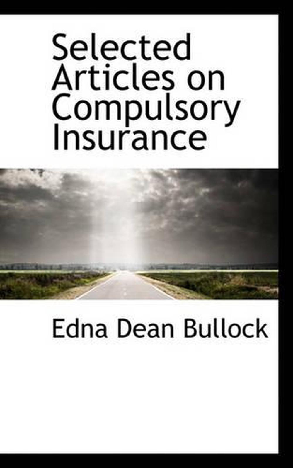 Selected Articles on Compulsory Insurance by Edna Dean