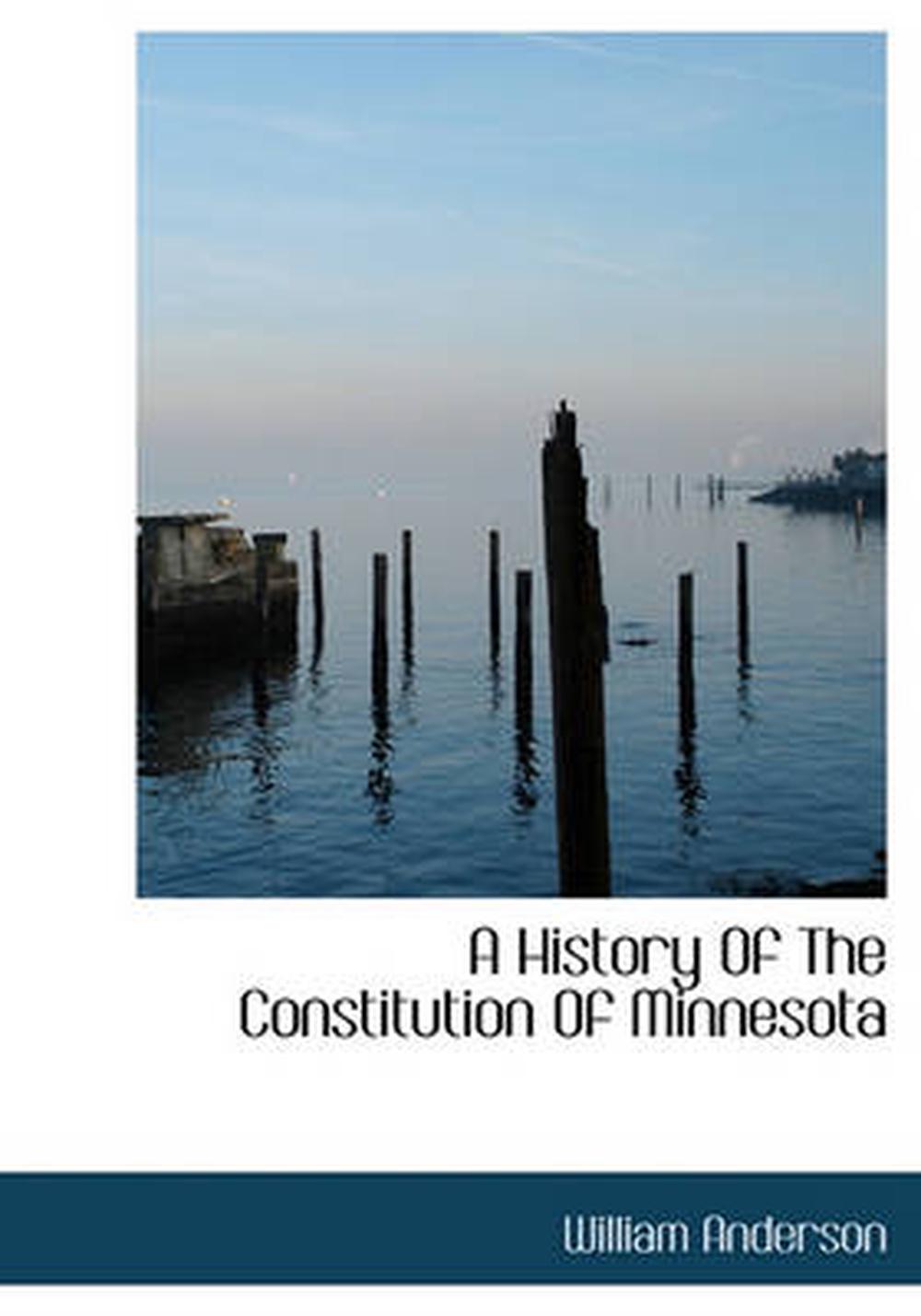 History Of The Constitution Of Minnesota by William Anderson (English ...