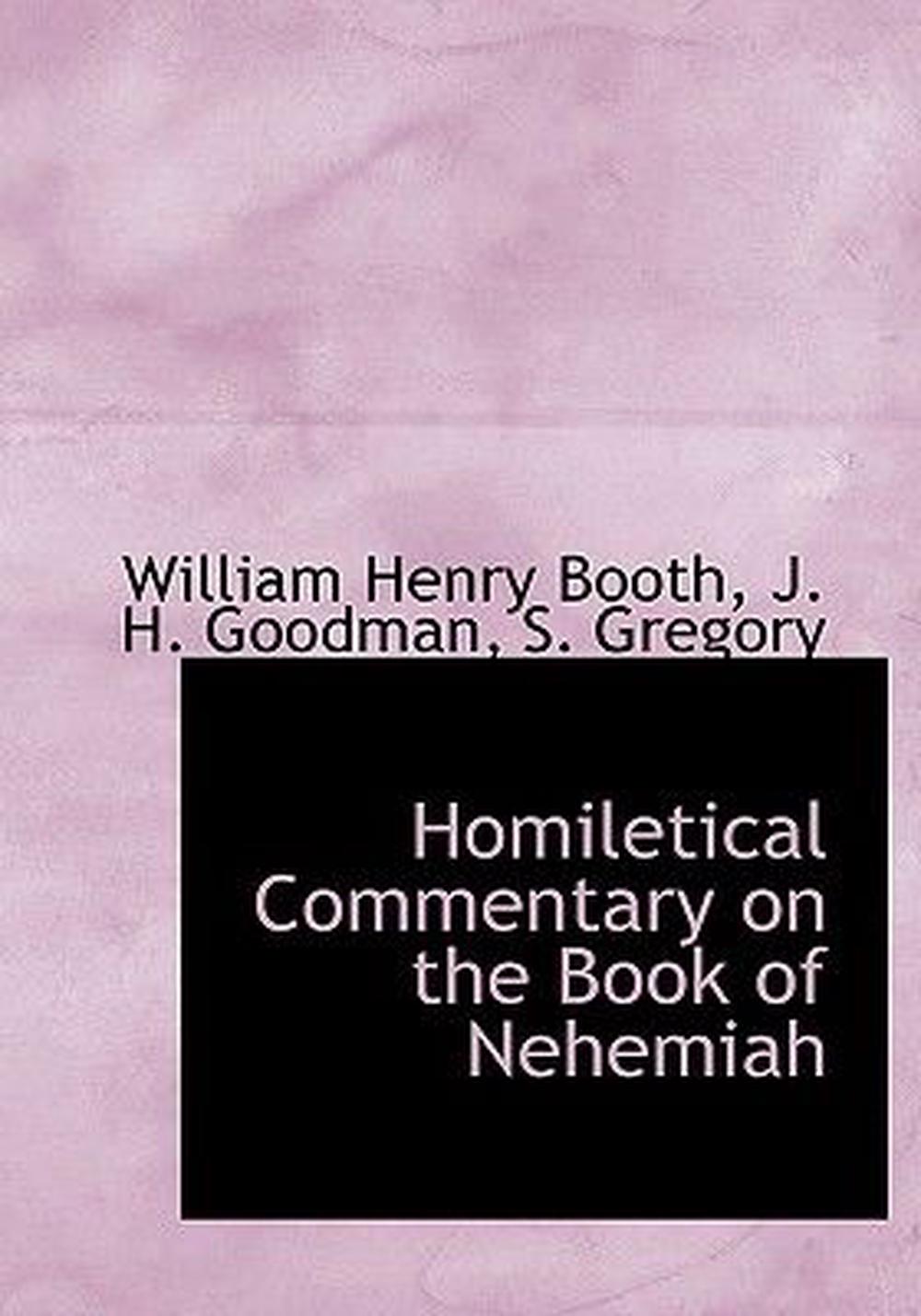 Homiletical Commentary On The Book Of Nehemiah By William Henry Booth English 9781117638294 Ebay