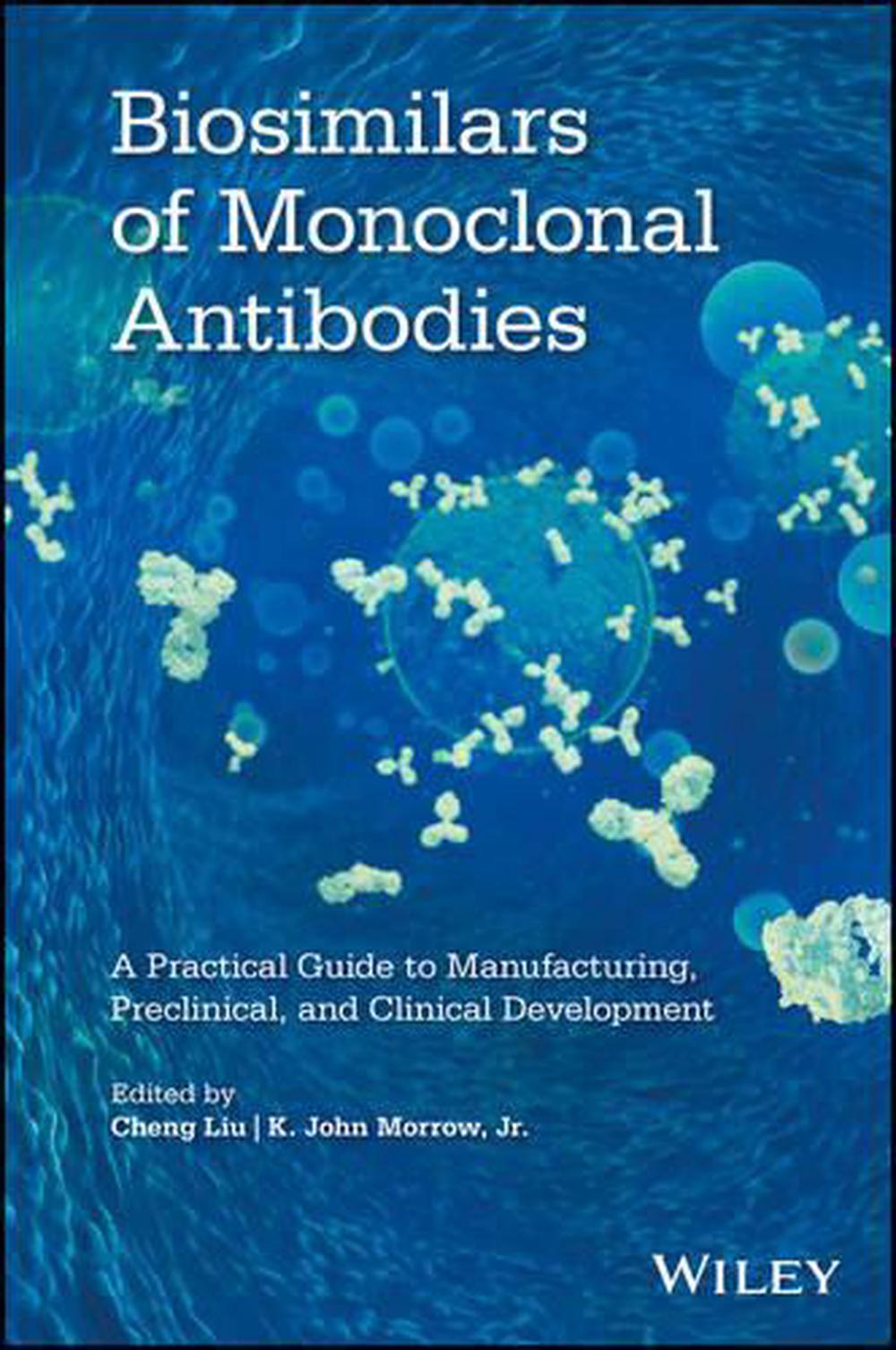 Biosimilars of Monoclonal Antibodies A Practical Guide to