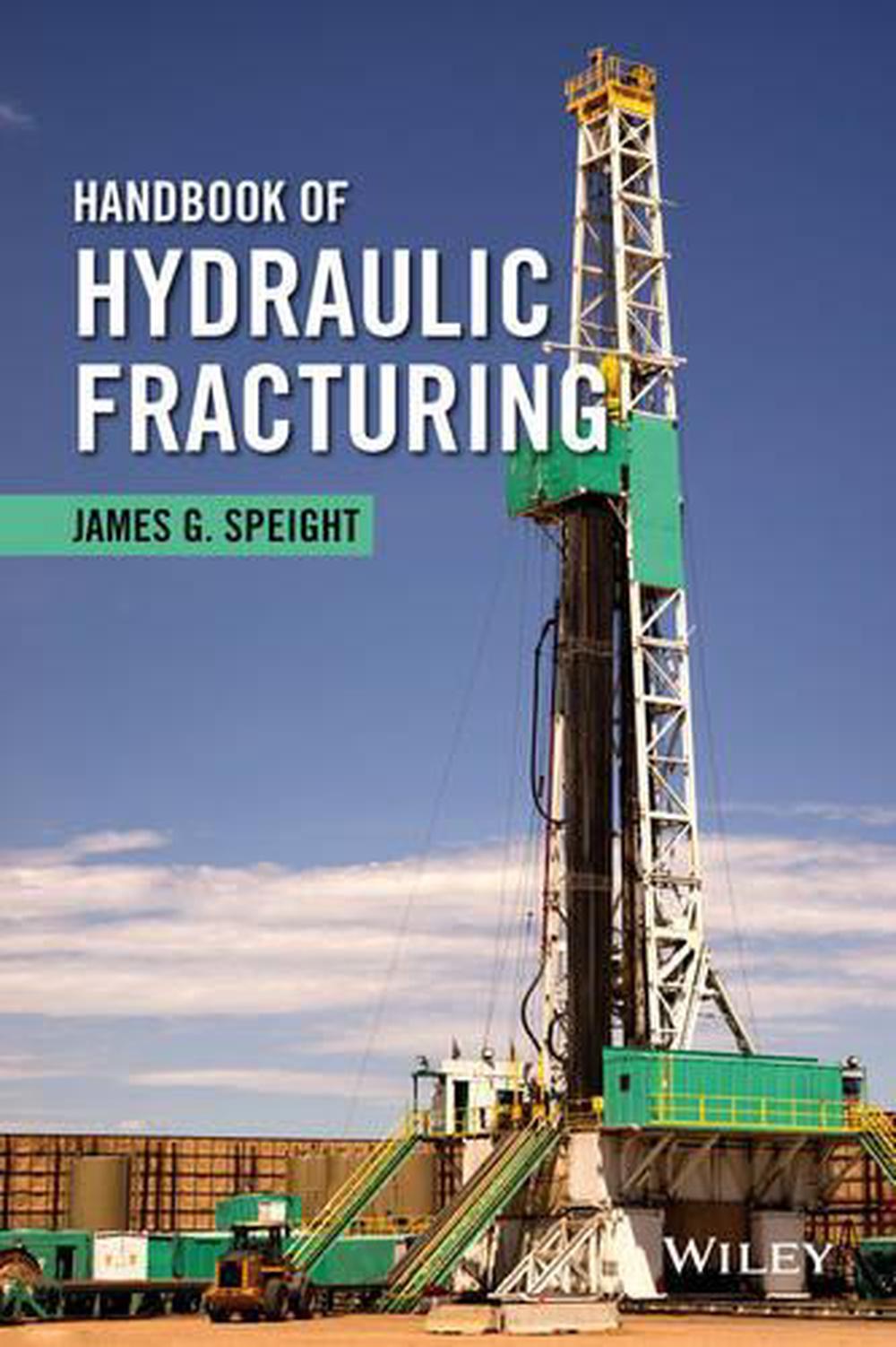 Handbook of Hydraulic Fracturing by James G. Speight (English