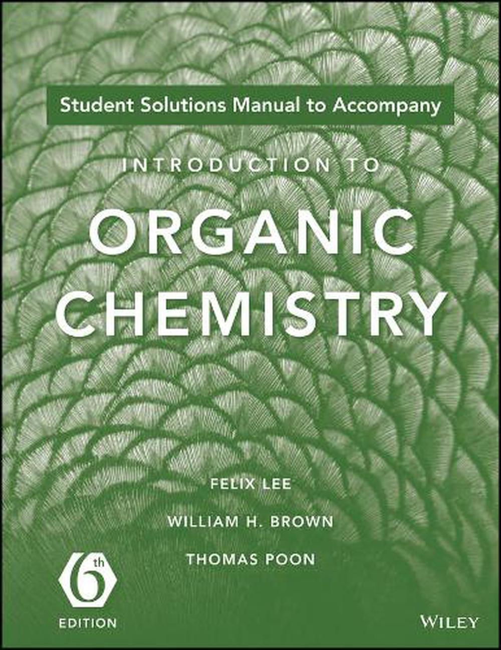Student Solutions Manual to Accompany Introduction to Organic Chemistry,  6th Edition