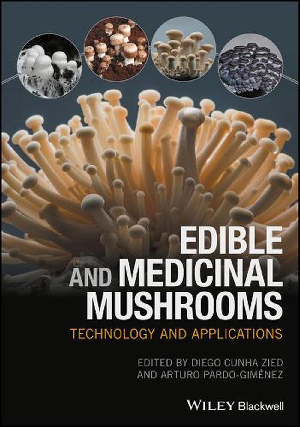 Edible and Medicinal Mushrooms Technology and Applications by Zied