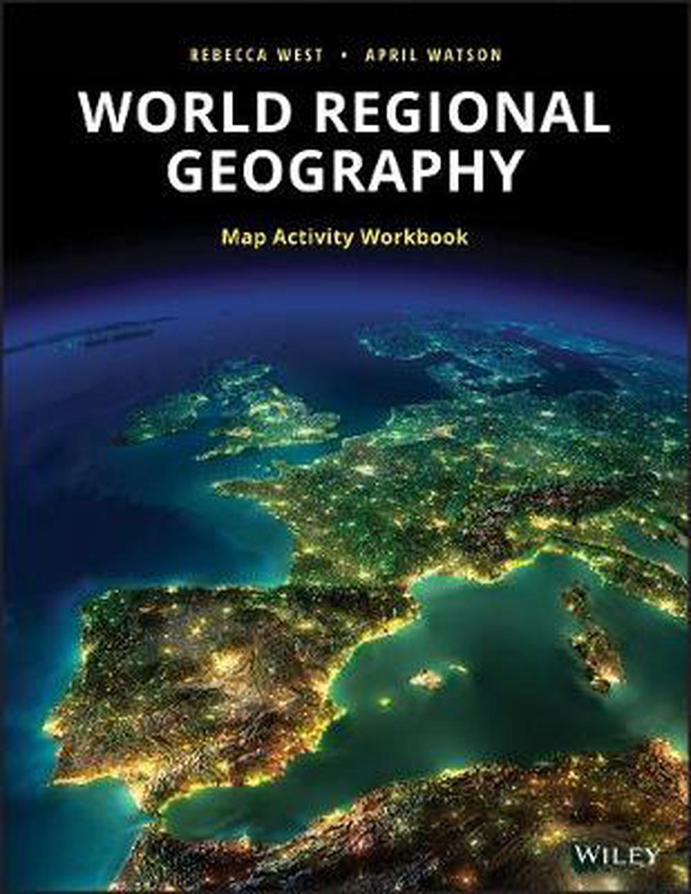 World Regional Geography Workbook By Rebecca West English Paperback Book Free 9781119471868 Ebay 1218