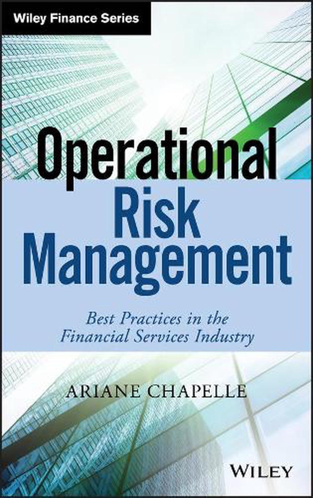 Operational Risk Management: Best Practices in the Financial Services