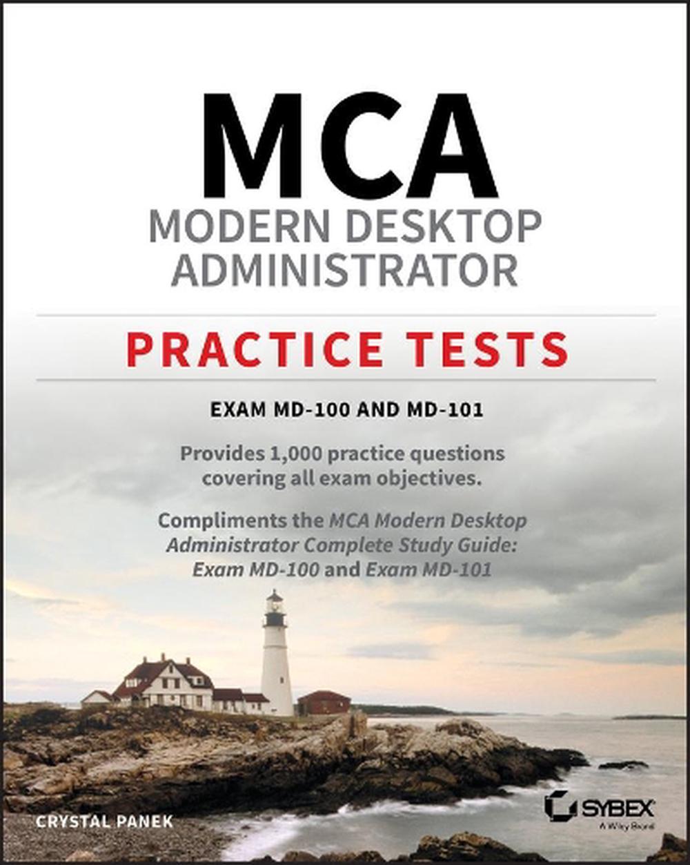 Mca Modern Desktop Administrator Practice Tests: Exam MD-100 and MD-101 by Cryst 9781119712930 ...