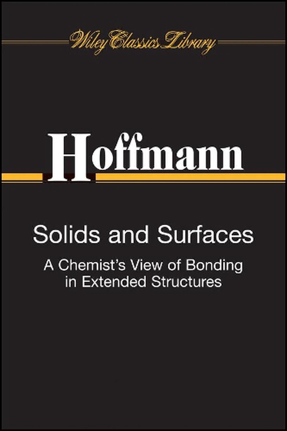 Solids and Surfaces A Chemist's View of Bonding in Extended Structures by Roald 9781119809913