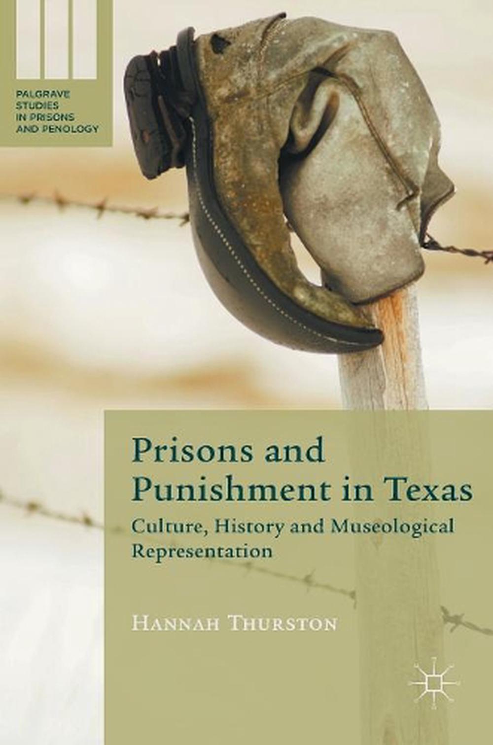 Prisons and Punishment in Texas Culture, History and Museological