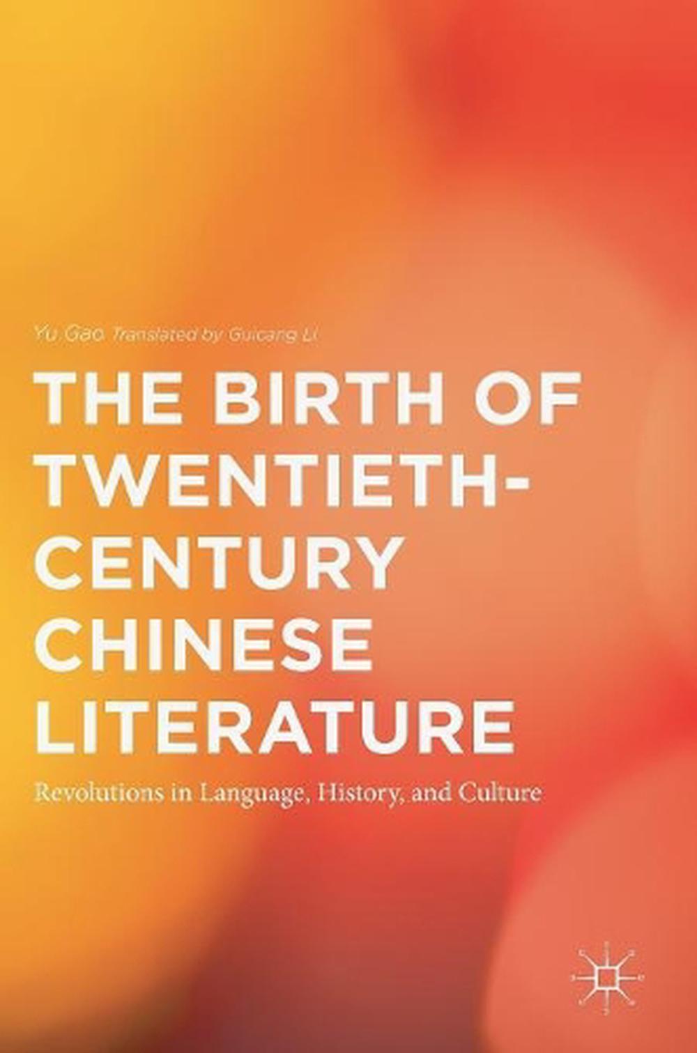 Birth of Twentieth-century Chinese Literature: Revolutions in Language, History, - Afbeelding 1 van 1