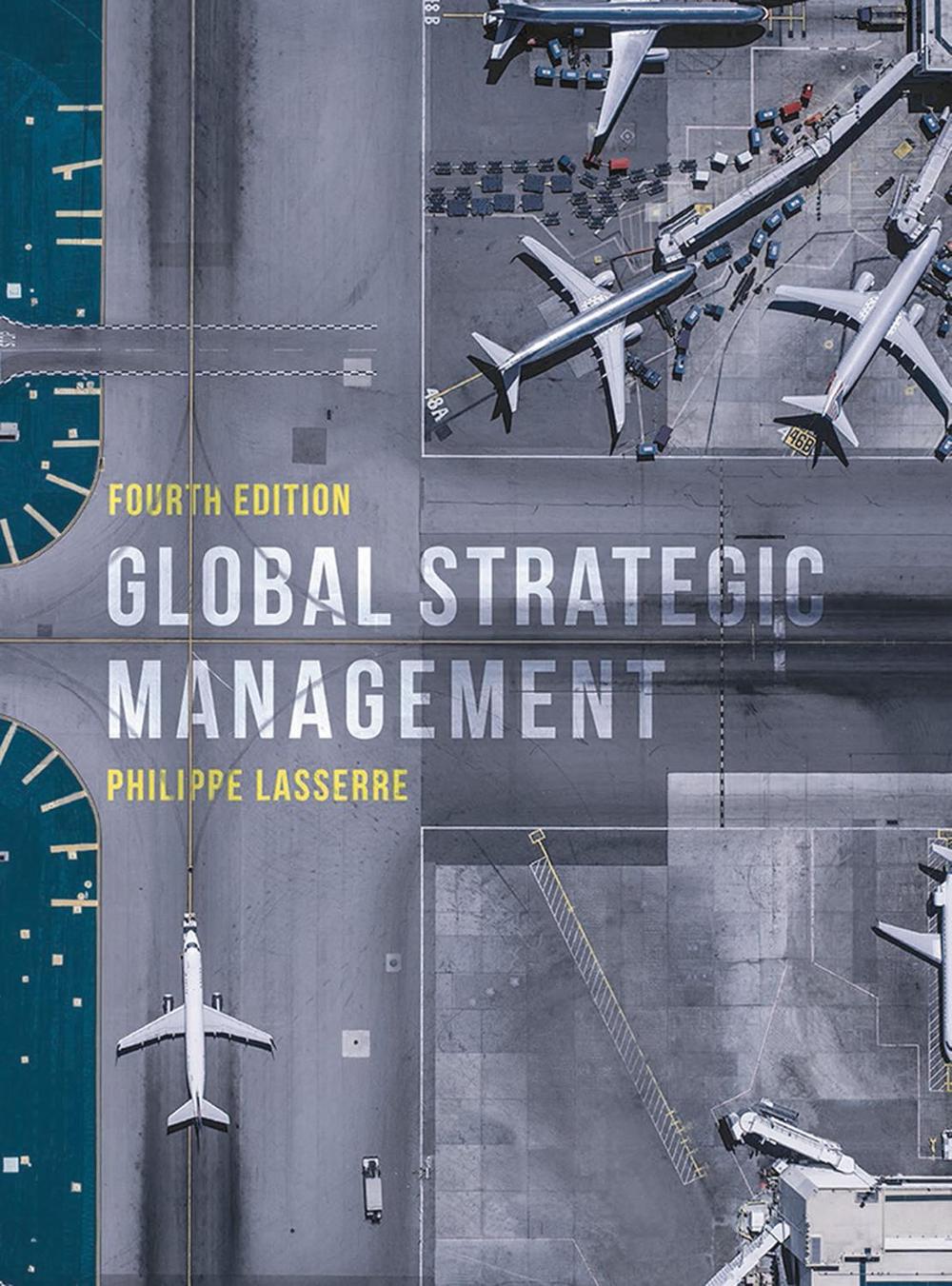 Global Strategic Management 4th Edition by Philippe Lasserre (English
