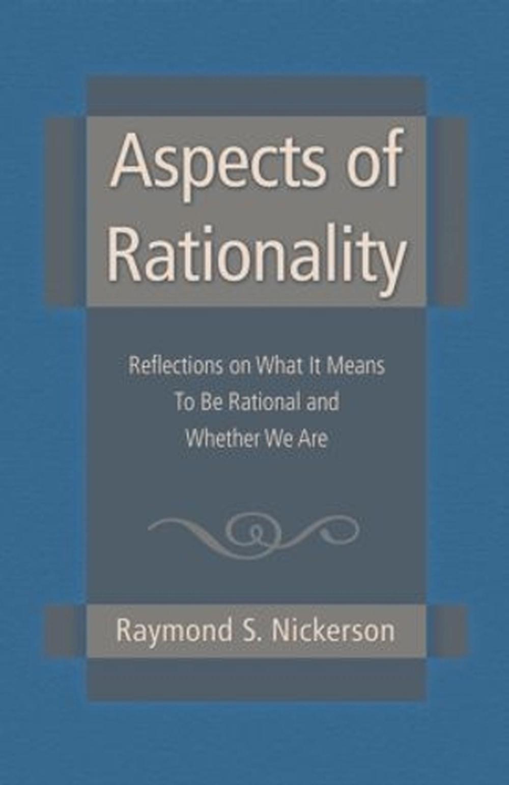 aspects-of-rationality-reflections-on-what-it-means-to-be-rational-and