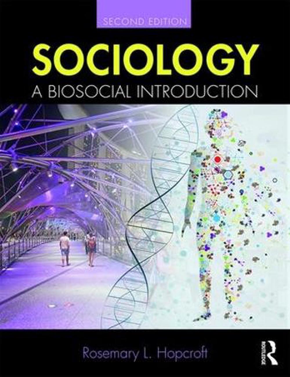 Sociology A Biosocial Introduction by Rosemary L. Hopcroft Paperback