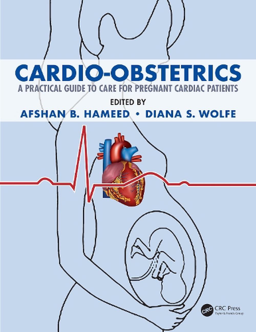 CardioObstetrics A Practical Guide to Care for Pregnant Cardiac