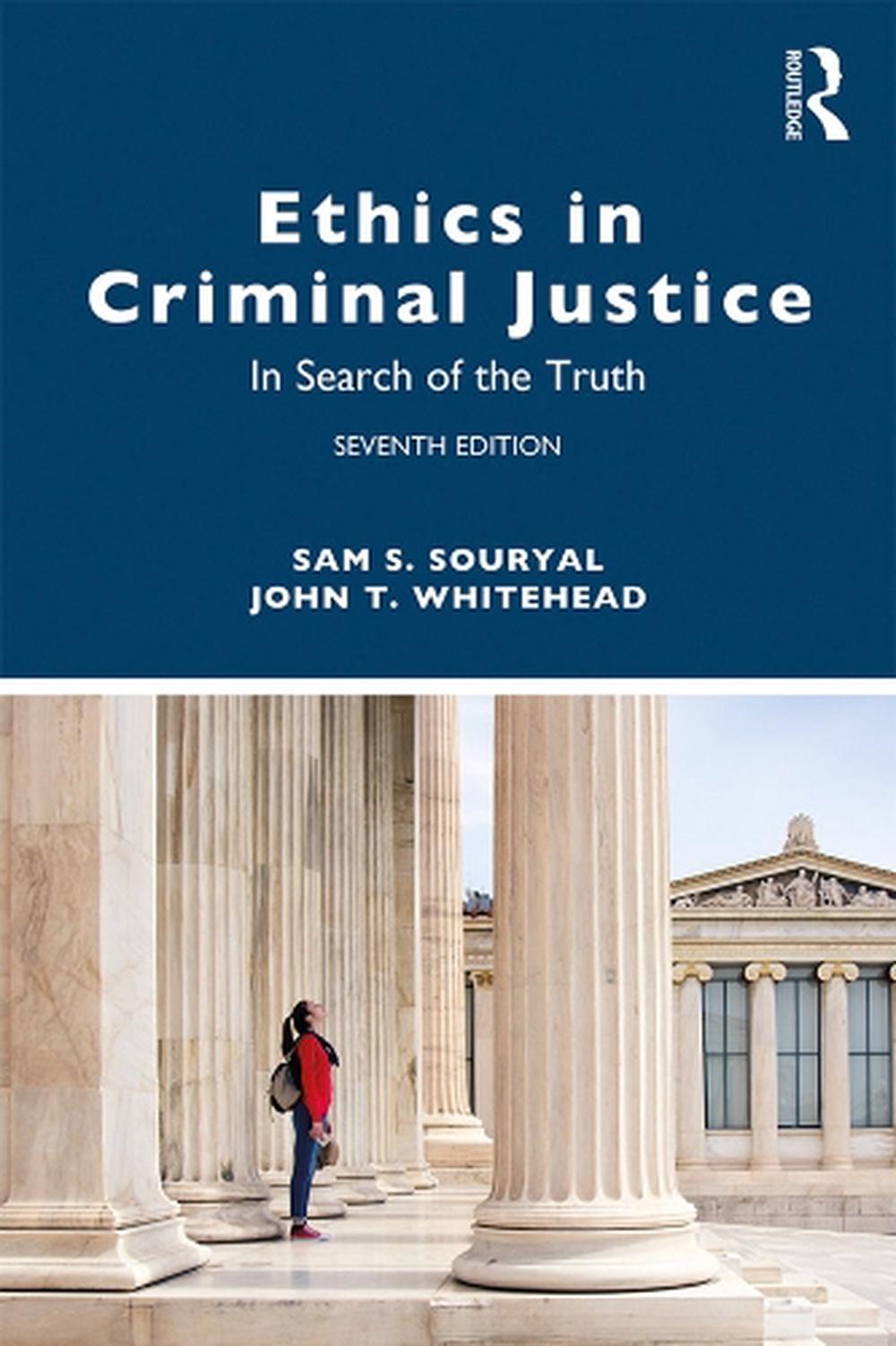 Ethics In Criminal Justice: In Search Of The Truth By Sam S. Souryal ...