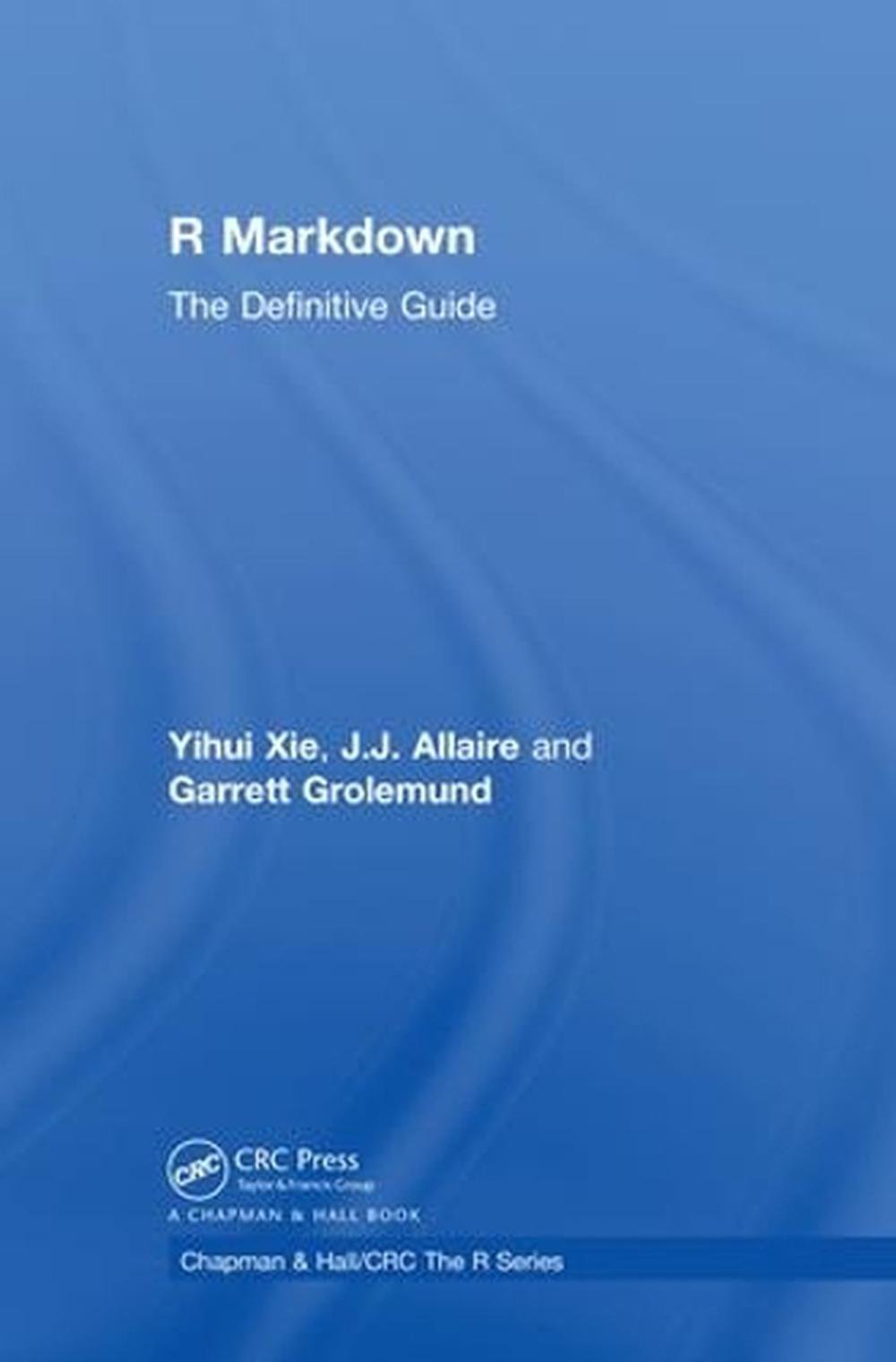 R Markdown: The Definitive Guide By Yihui Xie Hardcover Book Free ...