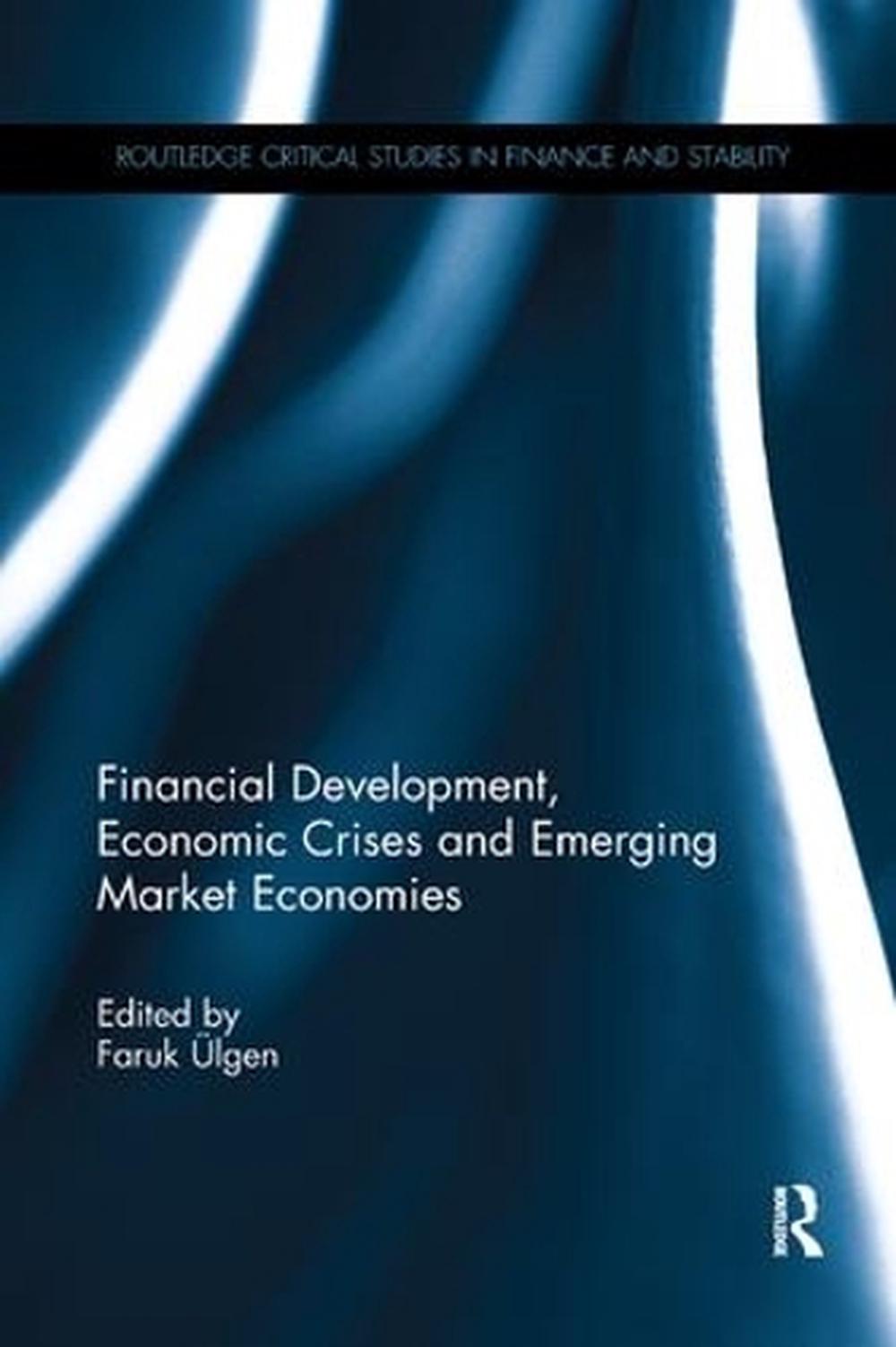 Financial Development, Economic Crises and Emerging Market Economies ...