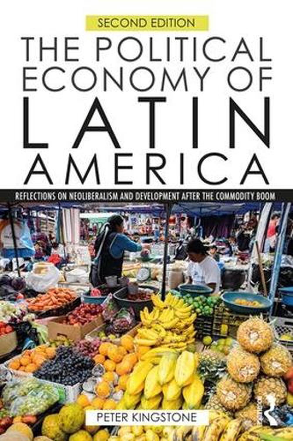 The Political Economy of Latin America Reflections on Neoliberalism