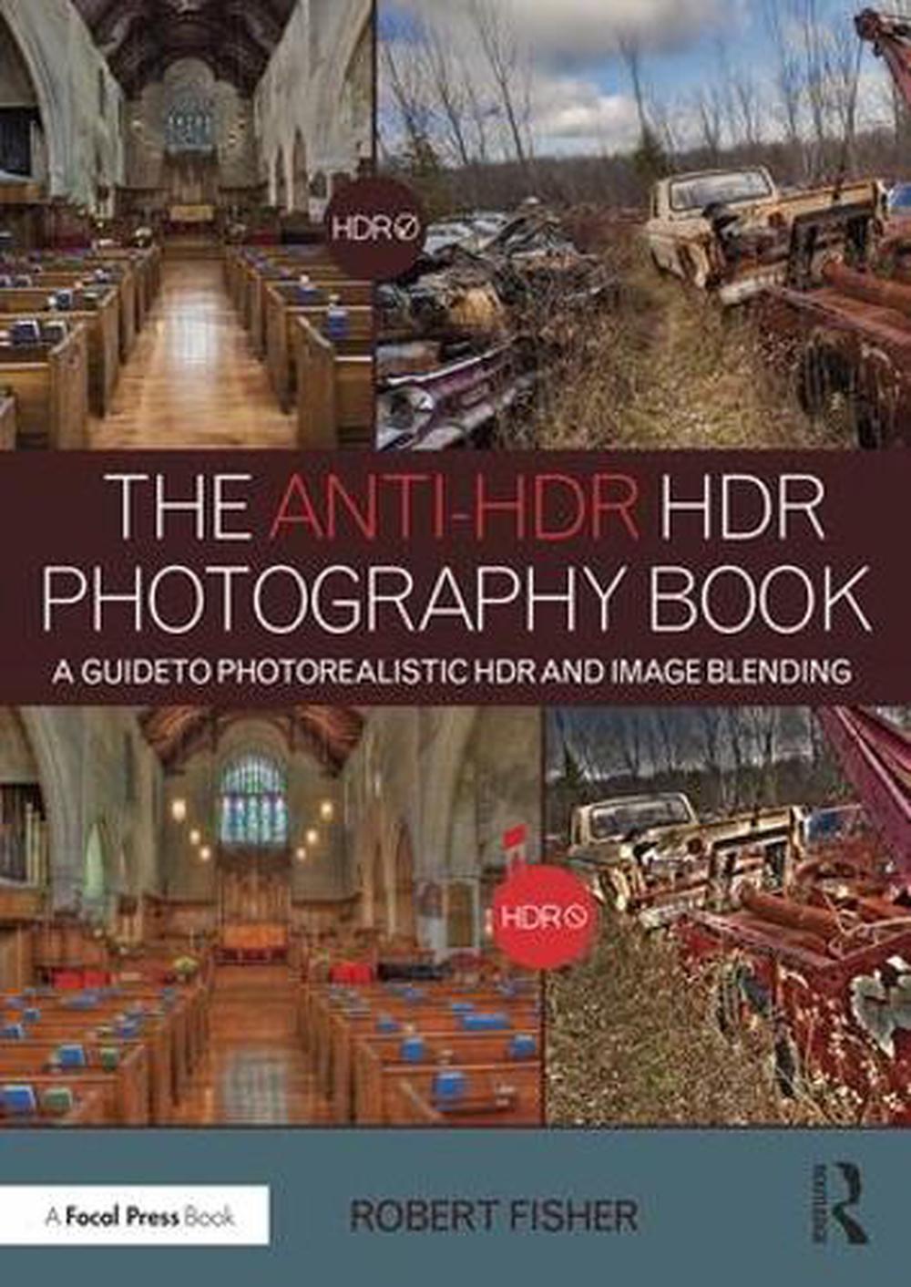 The Anti Hdr  Hdr  Photography Book A Guide to 