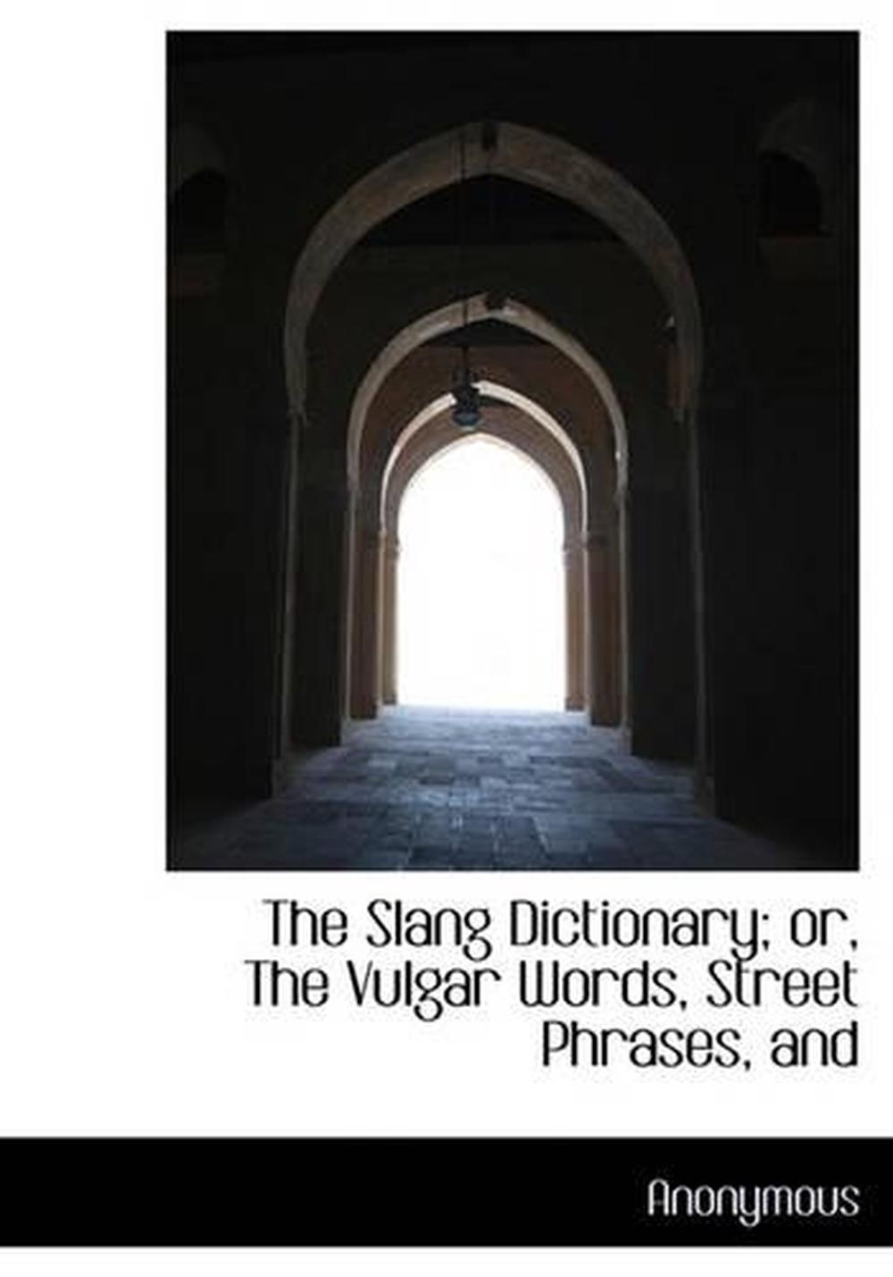 slang-dictionary-or-the-vulgar-words-street-phrases-and-by