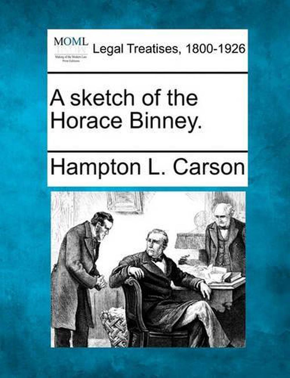 Details About A Sketch Of The Horace Binney By Hampton L Carson English Paperback Book Fre