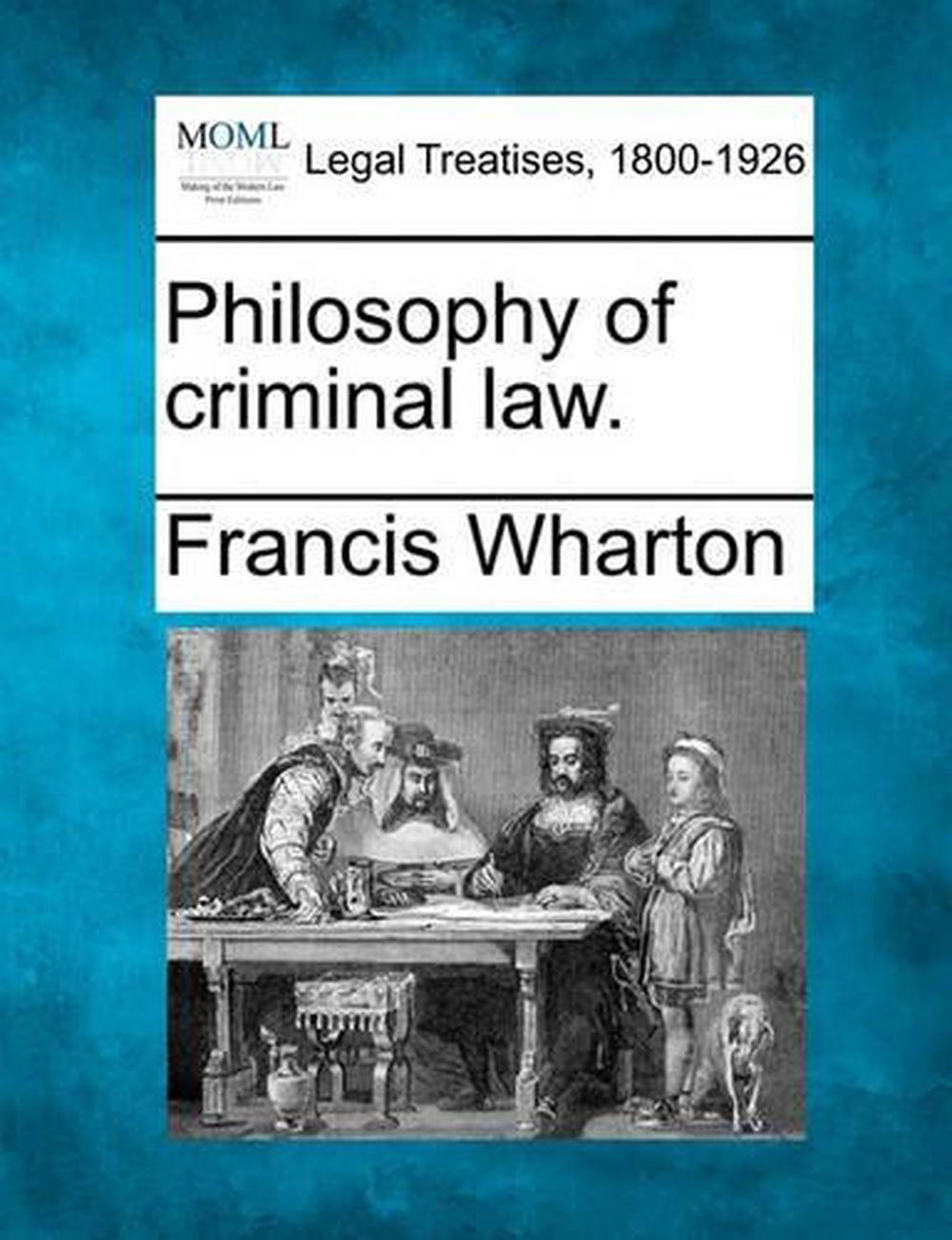 Philosophy of Criminal Law. by Francis Wharton (English) Paperback Book