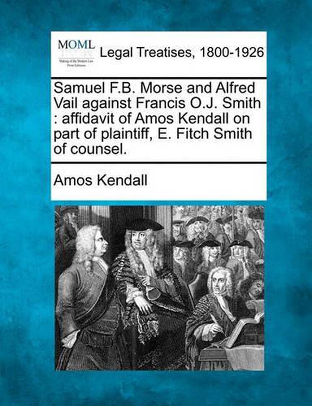 Samuel F B Morse And Alfred Vail Agains Affidavit Of Amos Kendall On Part Of P Ebay