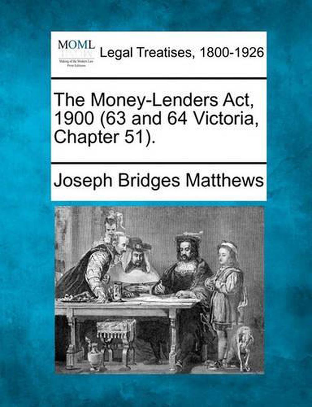 The Money lenders Act 1900 63 And 64 V By Joseph Bri Matthews English 