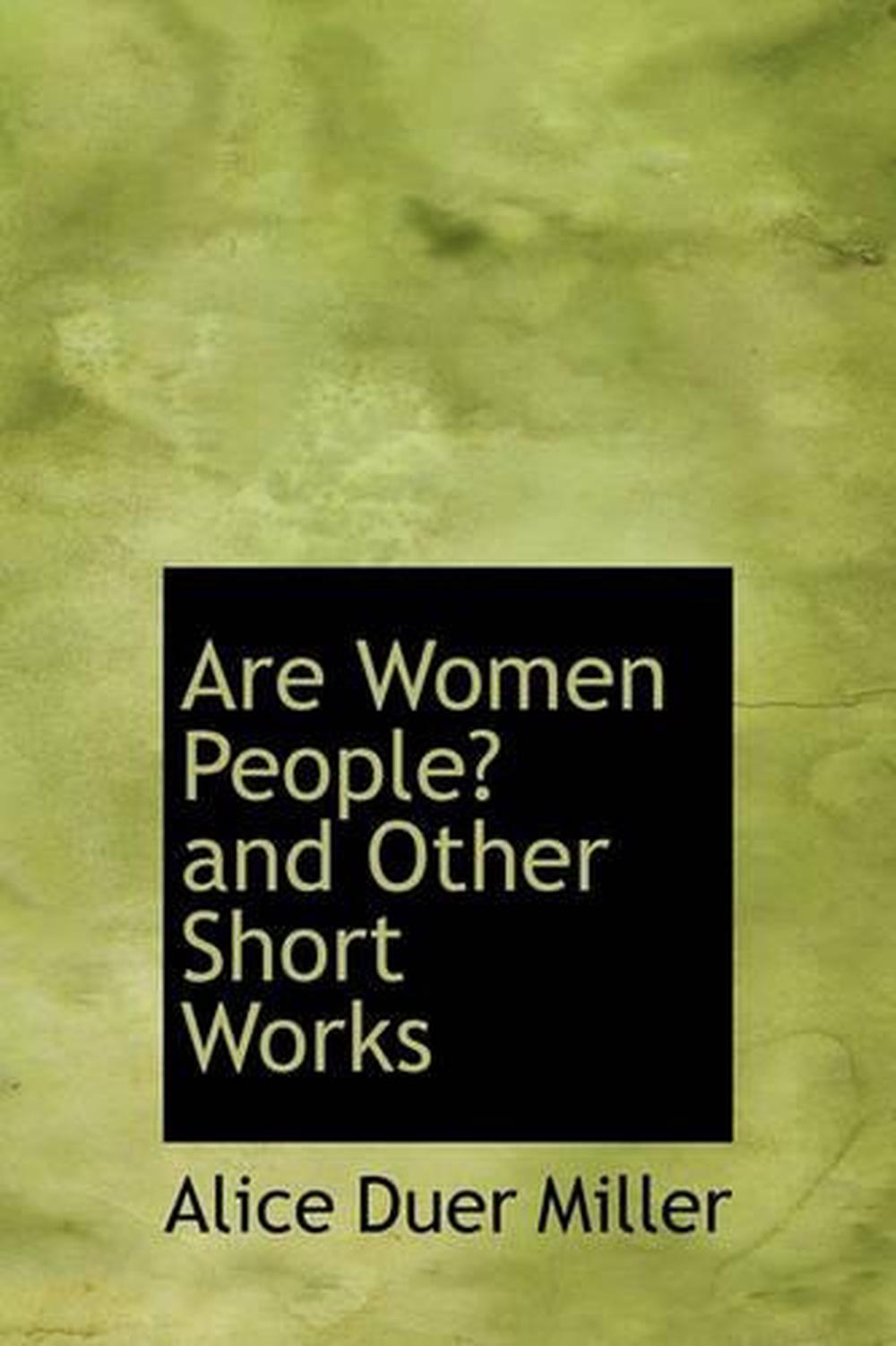 Are Women People And Other Short Works By Alice Duer Miller English Hardcover 9781241673635