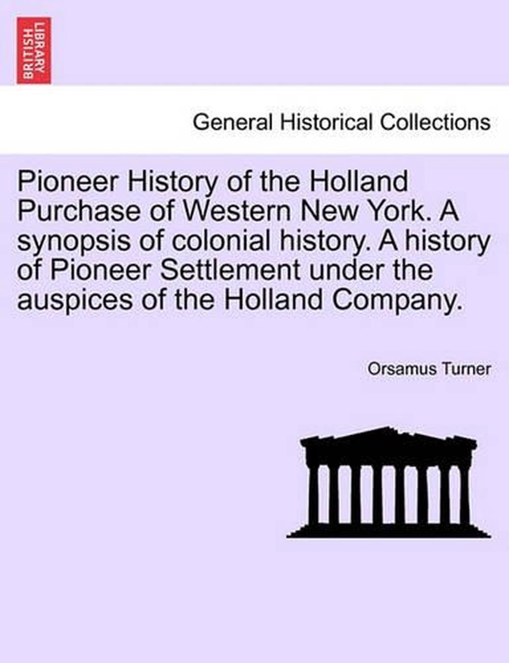Pioneer History Of The Holland Purchase Of Western New