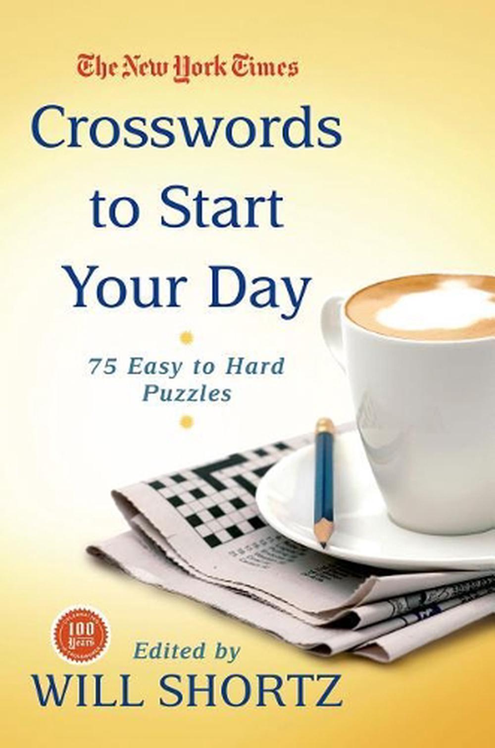 The New York Times Crosswords to Start Your Day: 75 Easy to Hard Puzzles by New 9781250049193 | eBay