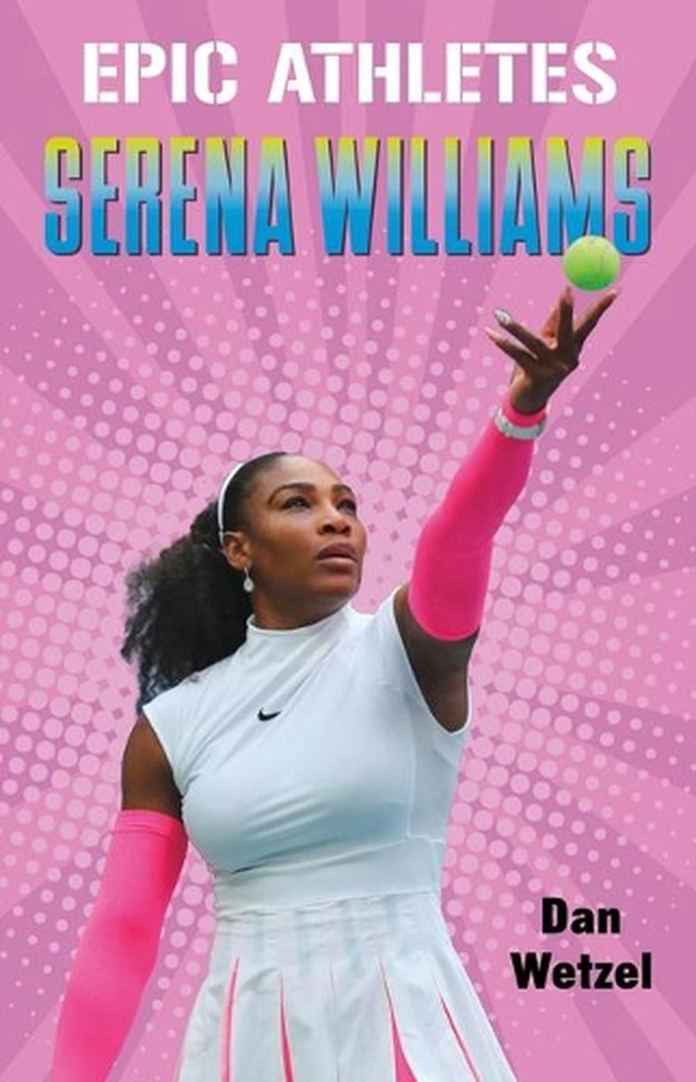 Epic Athletes: Serena Williams by Dan Wetzel (English) Paperback Book ...