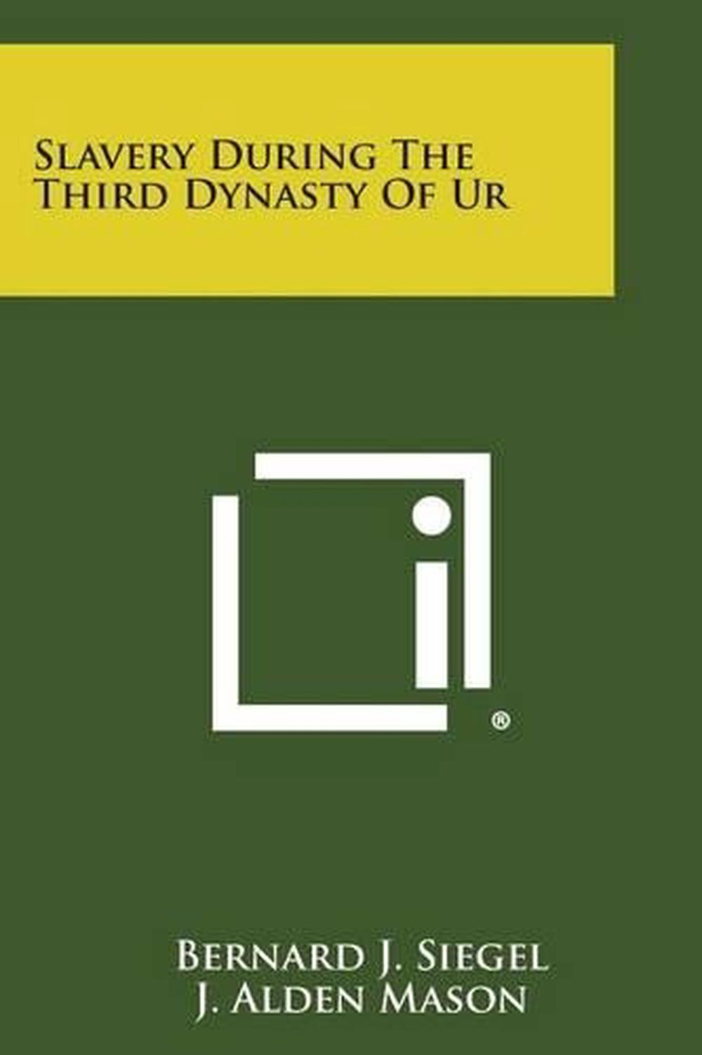 Slavery During the Third Dynasty of Ur by Bernard J. Siegel (English) Paperback 9781258989019 eBay