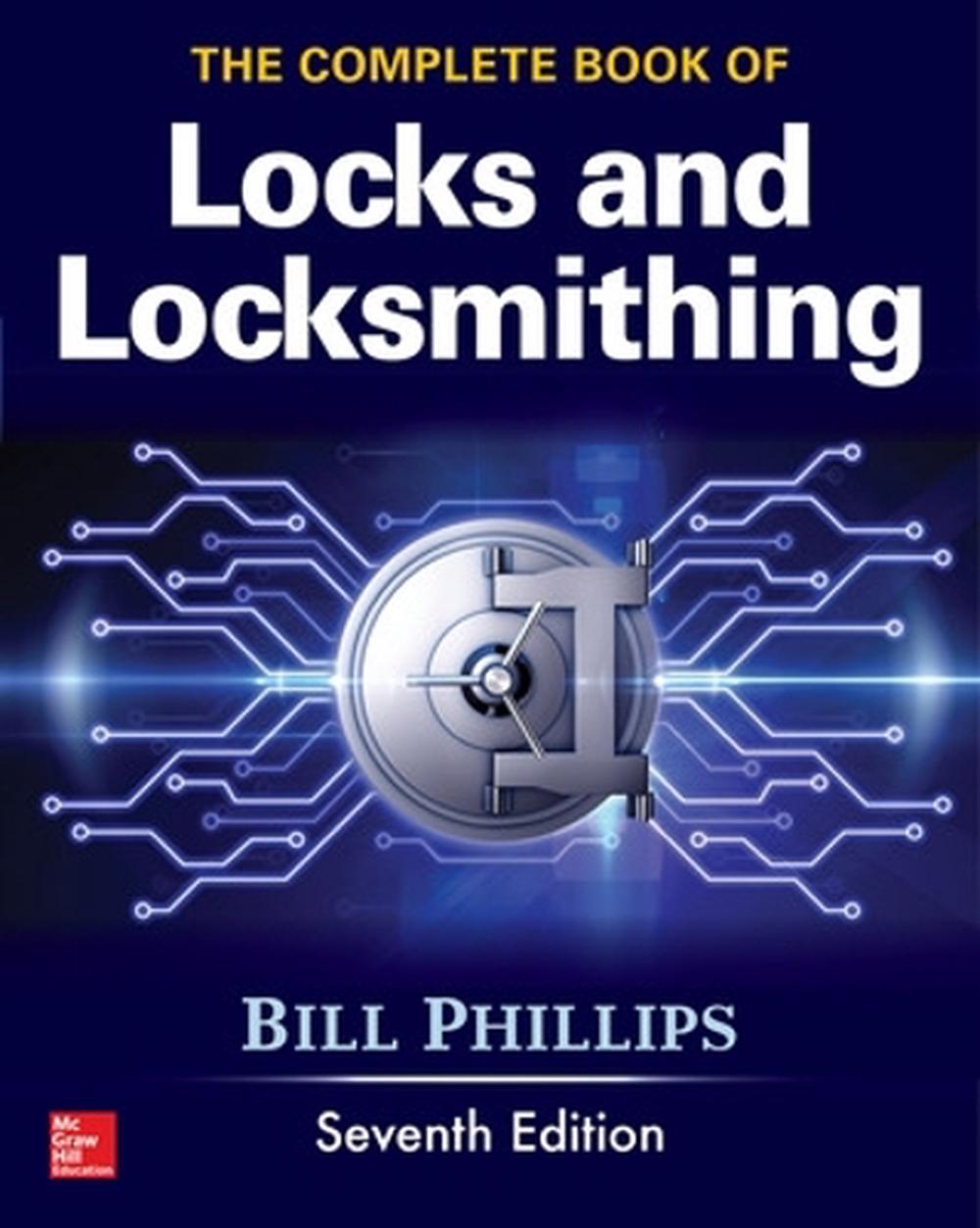 The Complete Book of Locks and Locksmithing by Bill Phillips (English