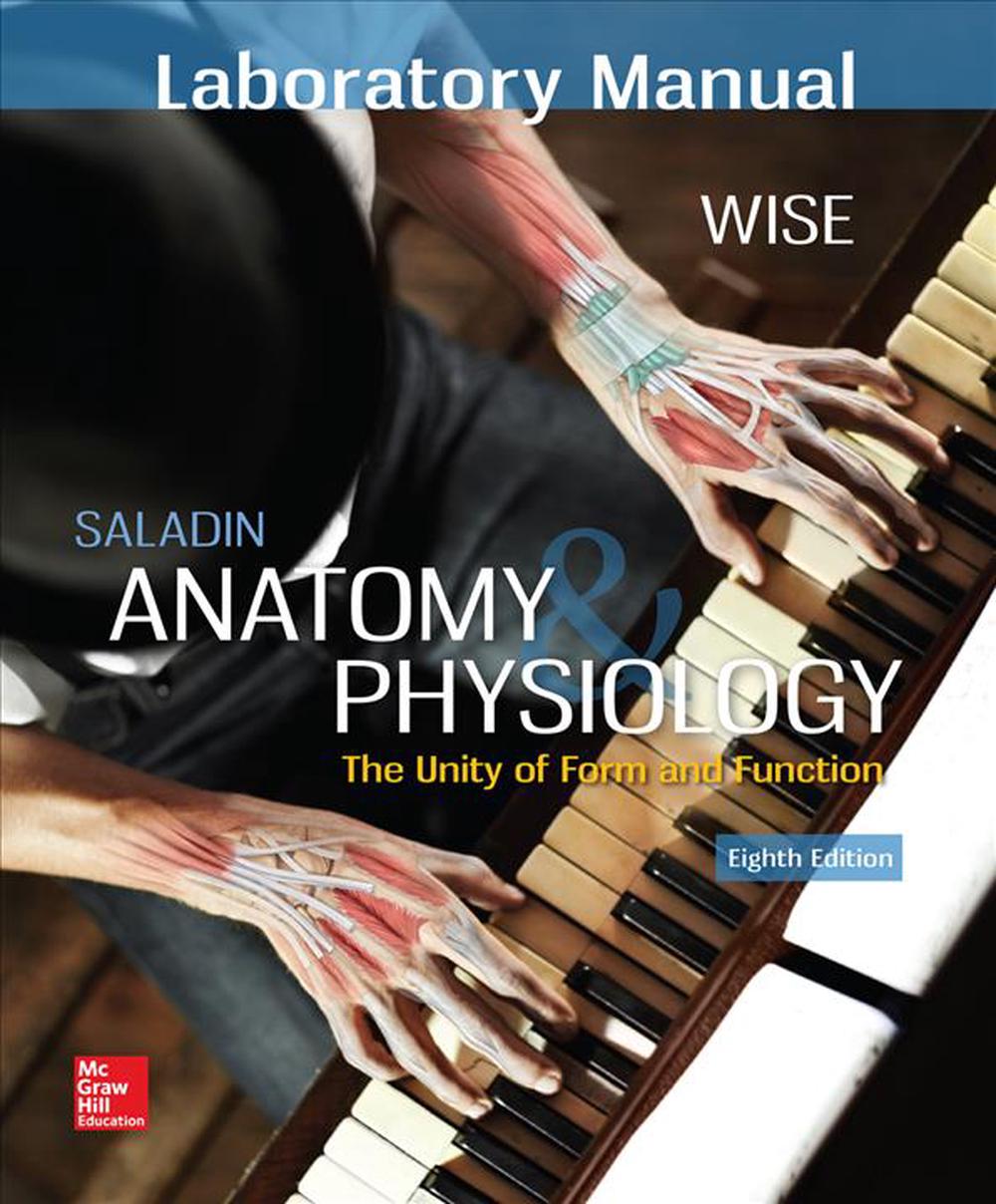 Laboratory Manual for Saladin's Anatomy & Physiology. by Eric Wise
