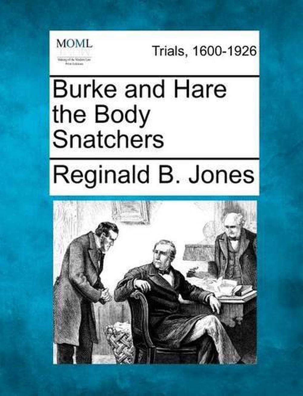 Burke and Hare the Body Snatchers by Reginald B. Jones (English) Paperback Book 9781275071506 eBay Burke and Hare the Body Snatchers by Reginald B. Jones (English) Paperback Book 9781275071506 eBay