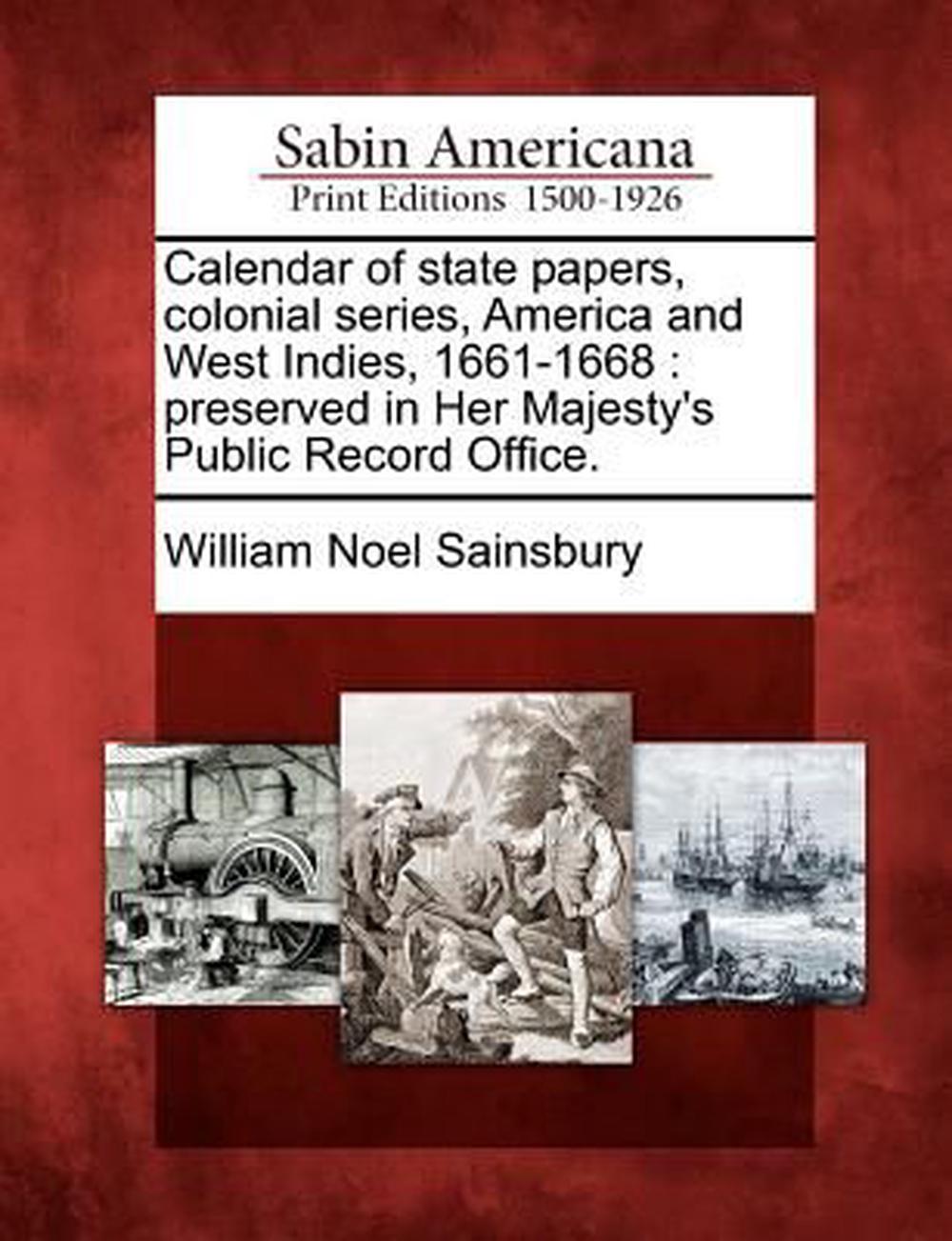 Calendar of State Papers, Colonial Series, America and West Indies