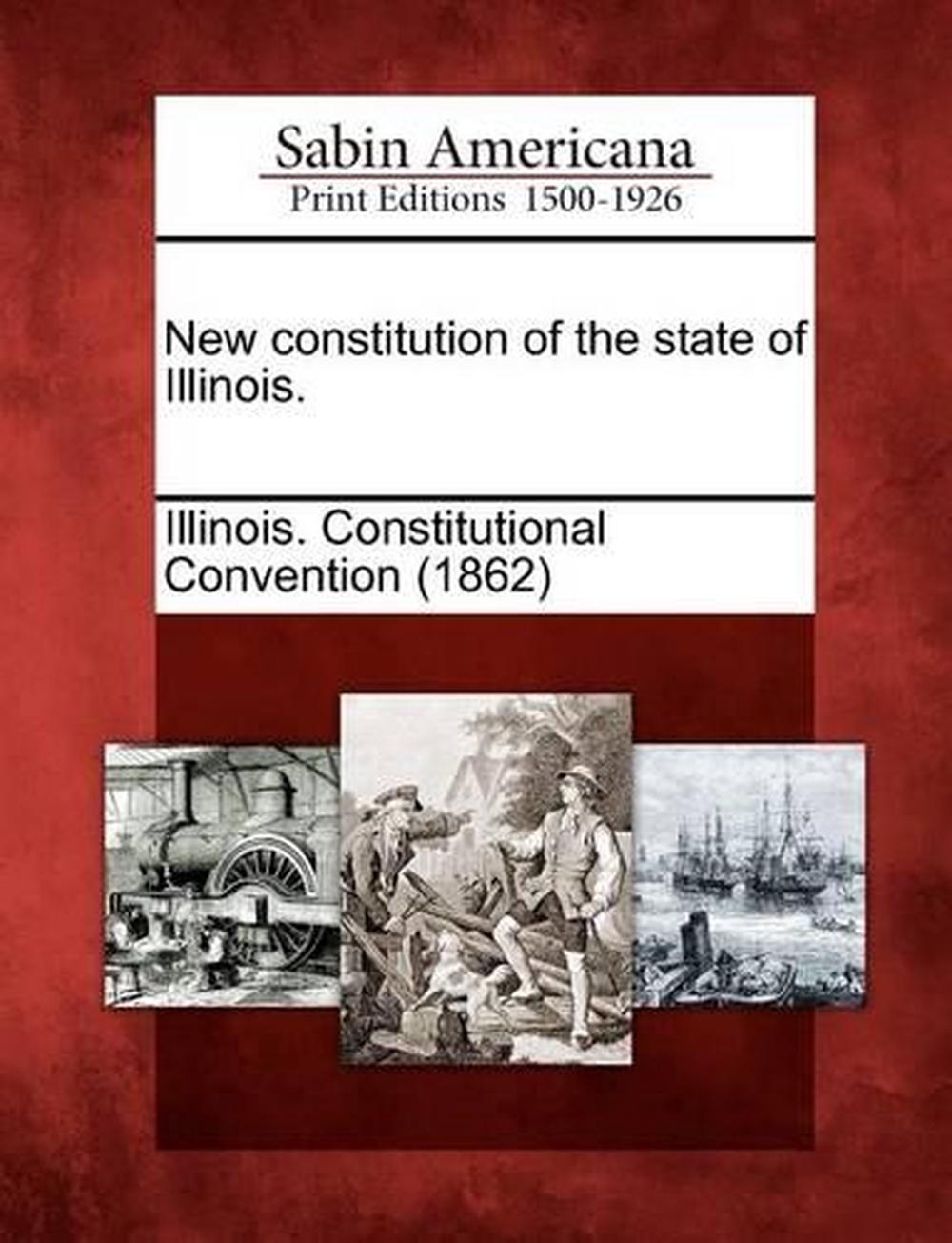 New Constitution of the State of Illinois. (English) Paperback Book