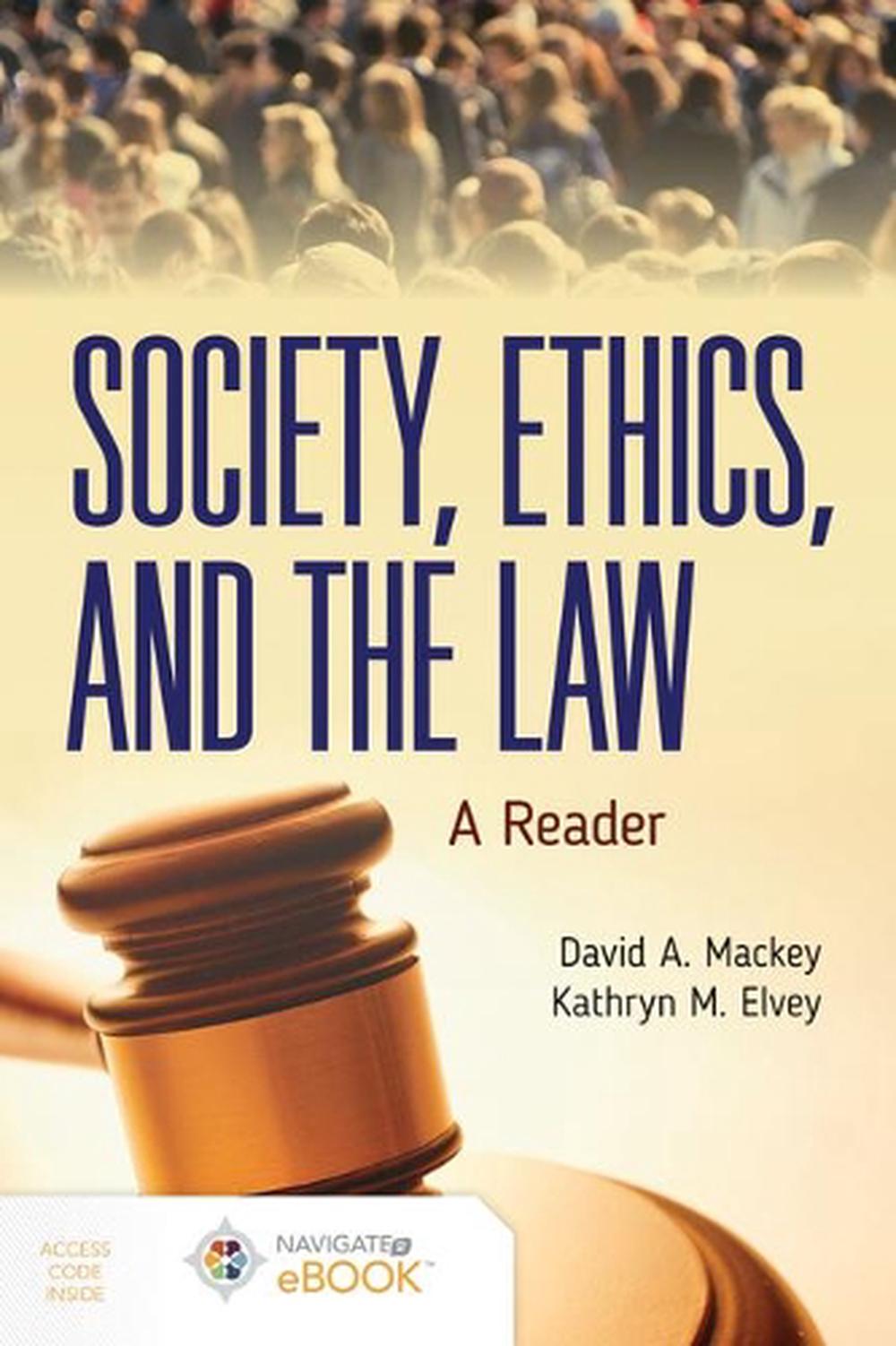Society, Ethics, And The Law A Reader by David A. Mackey (English