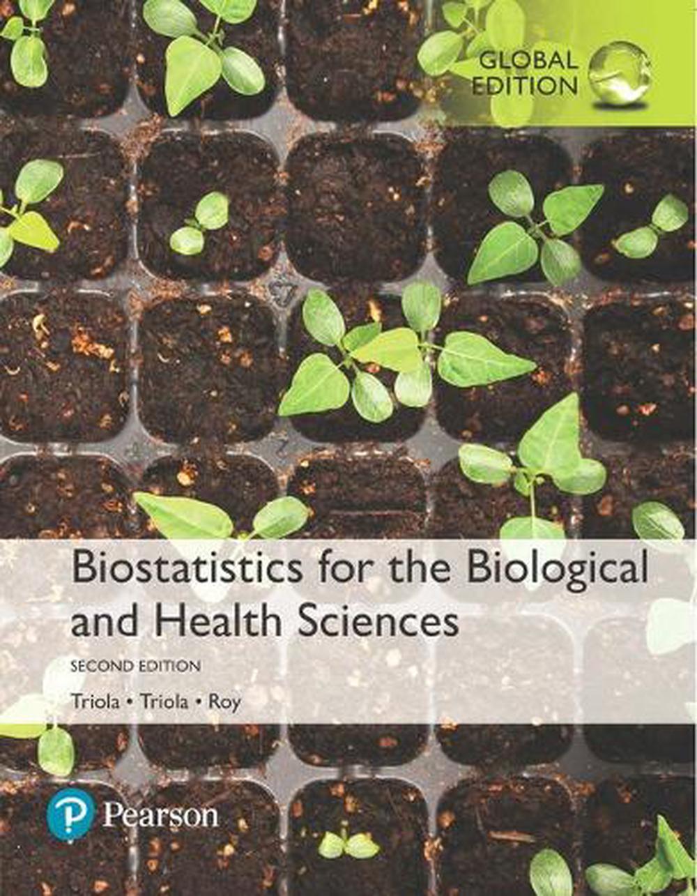 Biostatistics for the Biological & Health Sciences, Global Edition 2nd