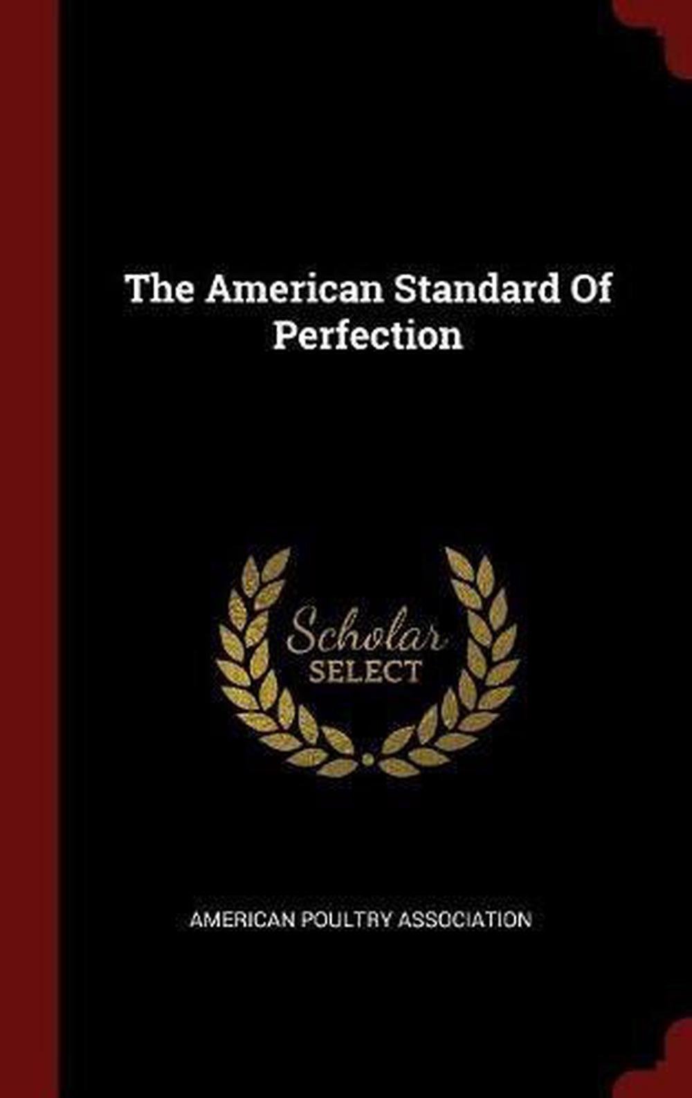 American Standard of Perfection by American Poultry Association