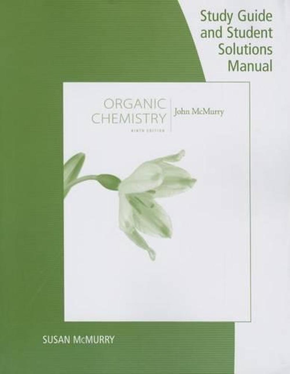 Study Guide with Student Solutions Manual for Mcmurry's Organic Study Guide with Student Solutions Manual for Mcmurry's Organic