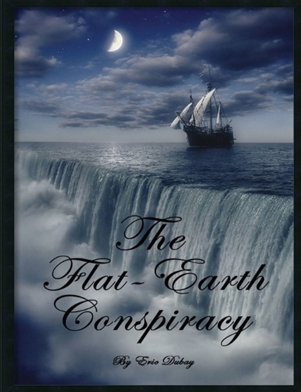 Eric Dubay The Flat Earth Conspiracy